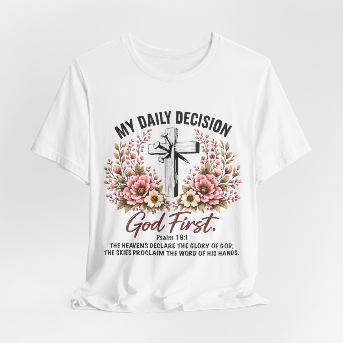 Christian T-Shirt “My Daily Decision: God First” Floral Cross Tee