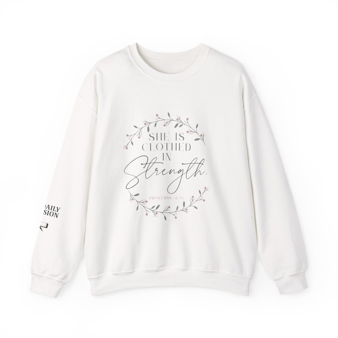 Crewneck Sweatshirt - "She Is Clothed With Strength" Floral Christian Inspirational Pullover