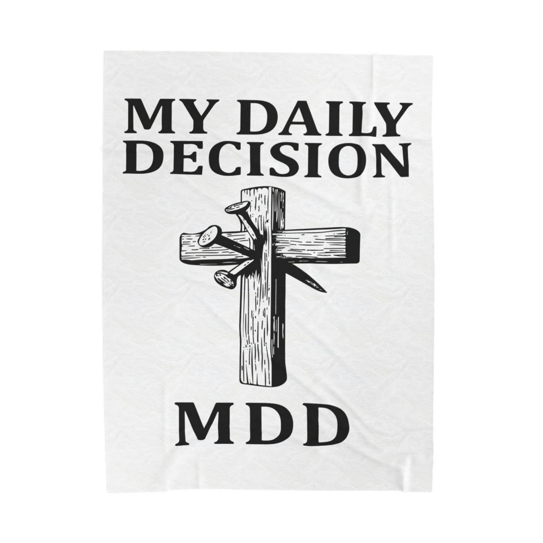Velveteen Plush Blanket — "My Daily Decision (MDD)" Cross Design Cozy Throw