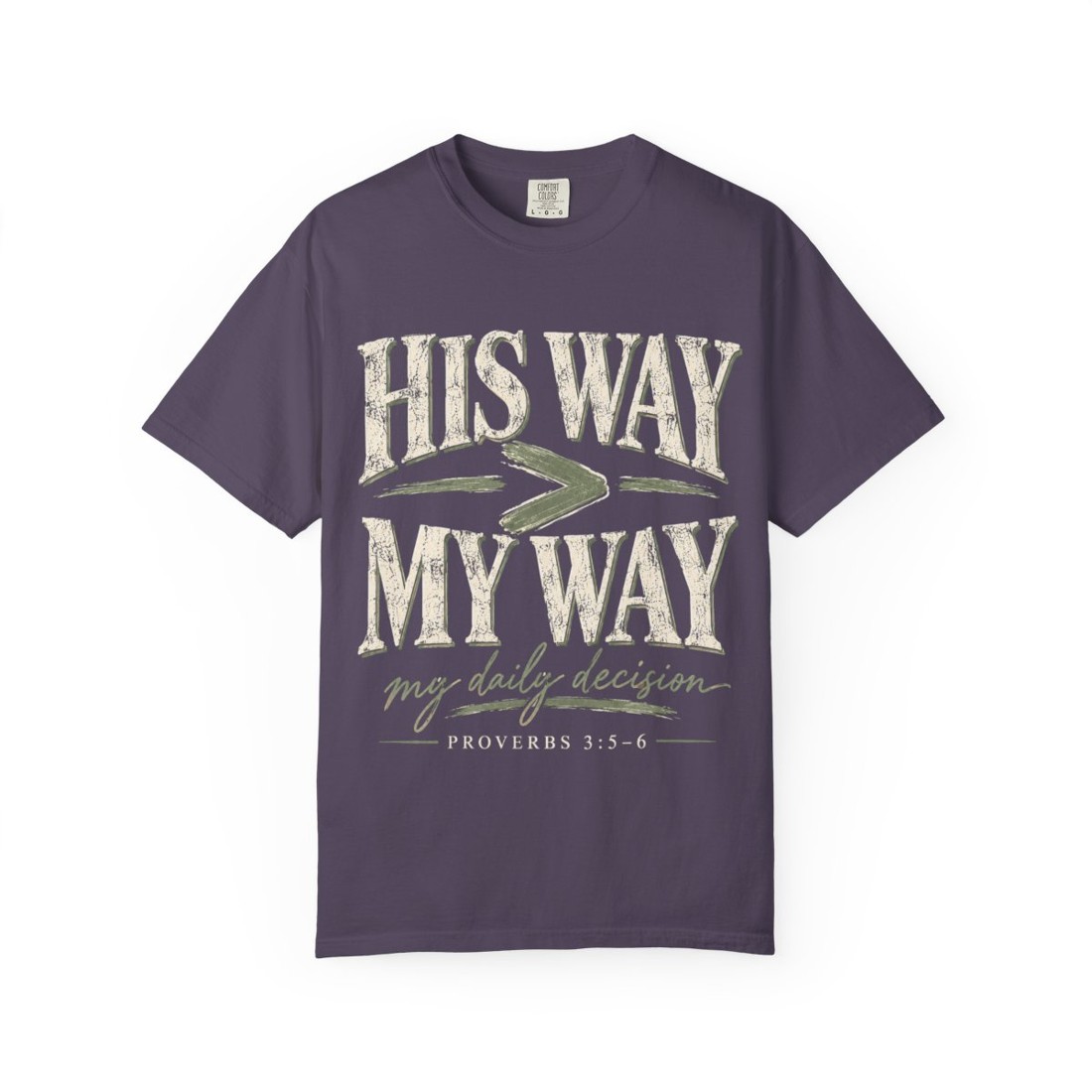 His Way > My Way T‑Shirt — ‘My Daily Decision’ Christian Faith Tee
