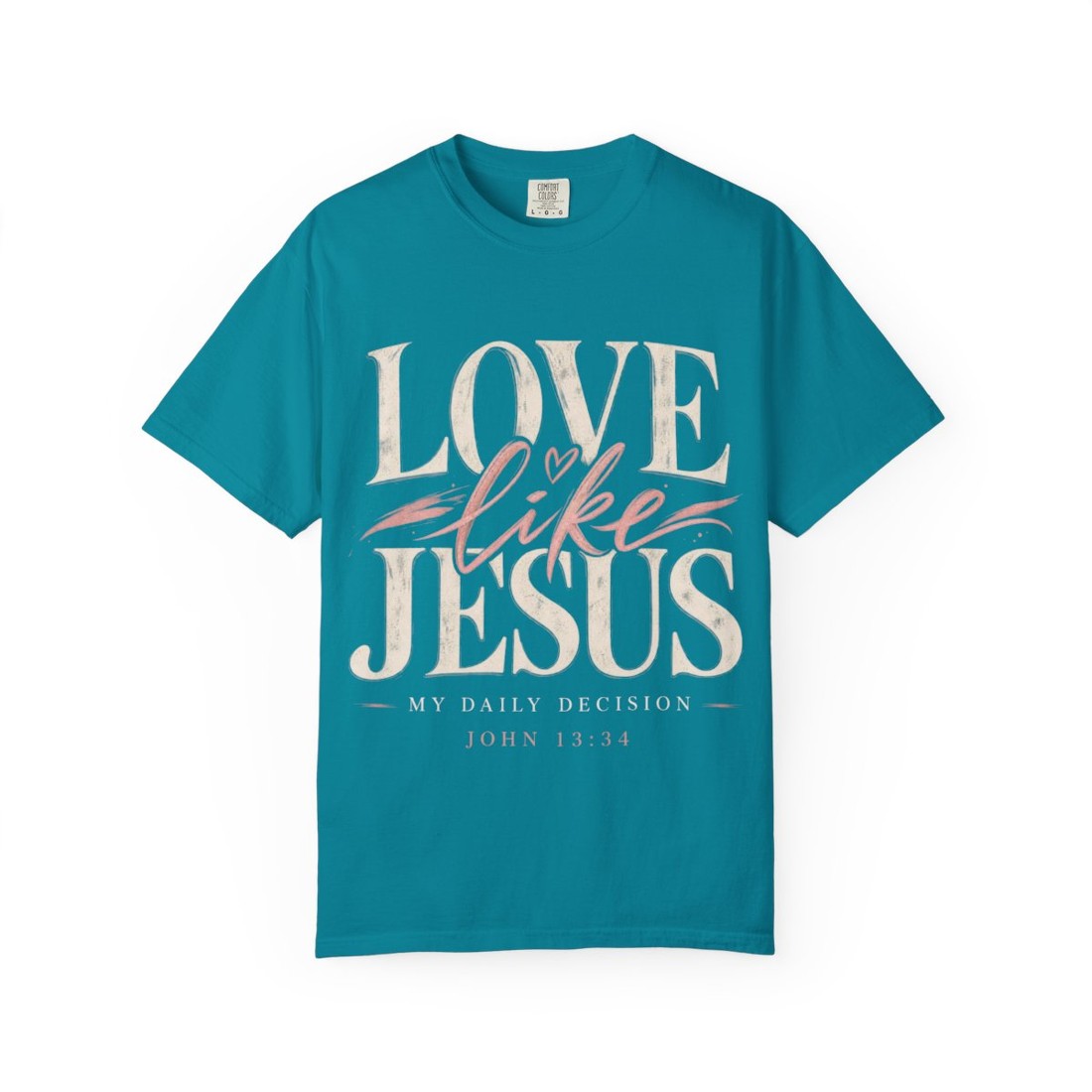 Love Like Jesus T-Shirt — Faith-Based Christian Tee ("My Daily Decision" John 13:34)