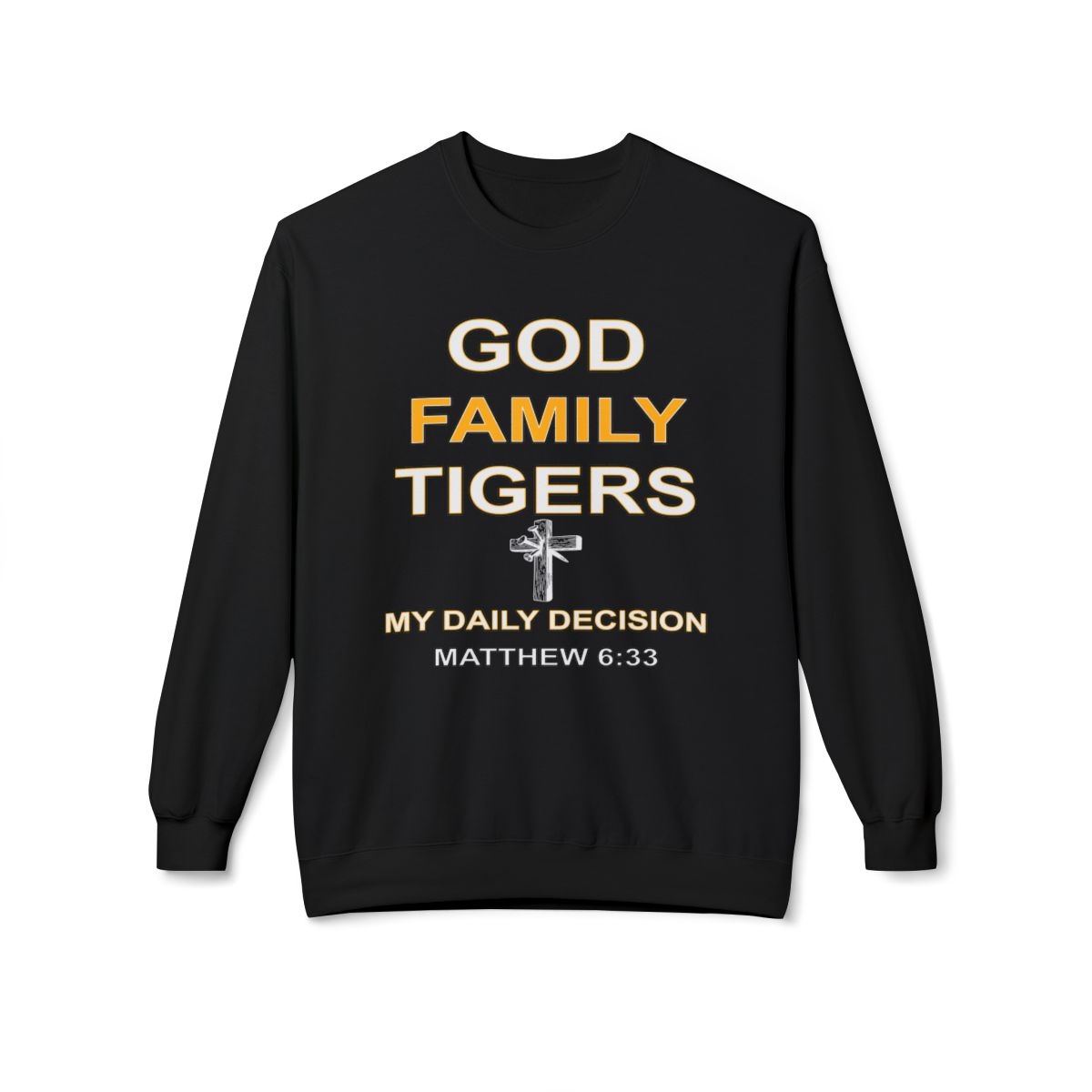 God Family Tigers Crewneck Sweatshirt — Matthew 6:33 Faith & Family Pullover